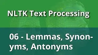 NLTK Text Processing 06 - Lemmas, Synonyms and Antonyms