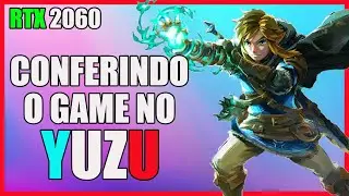 ZELDA TEARS OF THE KINGDOM NO PC! TESTANDO NO YUZU - RTX 2060