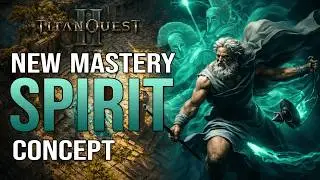 Titan Quest 2 NEW Spirit Mastery – My Full Mastery Concept