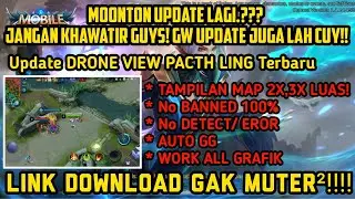 DRONE VIEW TERBARU PATCH LING UPDATE TERBARU (TAMPILAN MAP 2X3X LEBIH LUAS)