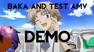Symbolism - Baka and Test ♫ AMV DEMO [Tobias Draws]