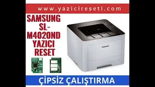 Samsung SL M4020ND Yazıcı Reset Çip Reset Sonsuz Dolum