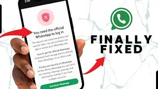 You Need The Official WhatsApp To Log In | SOLVED 100%