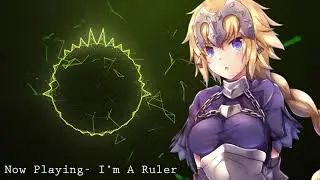 Nightcore - I'm A Ruler