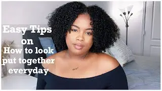 How to always look put together | 4 Easy Tips for everyone