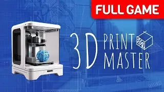 3D PrintMaster Simulator Printer | Full Game Walkthrough | No Commentary
