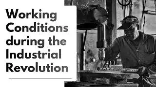 A-Level History: Working Conditions in the Industrial Revolution