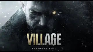 Resident Evil Village. Ненапряжное прохождение с легальными читами [1]