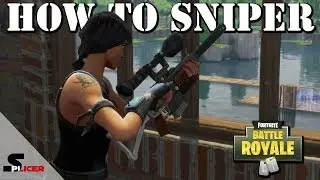 How To Sniper (Full Sniper Guide) - Fortnite Battle Royale