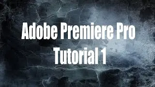 Getting Started with Adobe Premiere Pro CC 2014