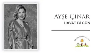 Ayşe Çınar - Hayat Bi Gün