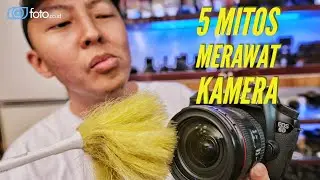 5 Mitos Cara Merawat Kamera DSLR/Mirrorless | Yang Betul tuh Kayak Gini!