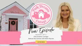 Pink Dreams Cottage with Katie Haynes