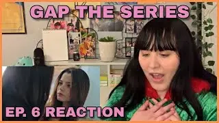 It's a NOPE for me! | GAP THE SERIES EP. 6 REACTION