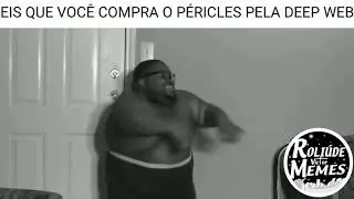 Eis que vc compra o Péricles pela deep web