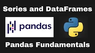 Pandas Series and DataFrames Tutorial | Python Programming Library
