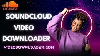 How to Download SoundCloud Videos in 2024 | Easy & Free SoundCloud Video Downloader