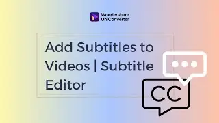 Add Subtitles to Videos | Subtitle Editor