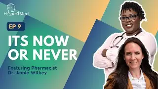It's Now or Never Featuring Pharmacist Dr. Jamie Wilkey