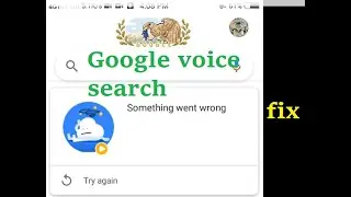 How to fix Something went wrong google voice search problem