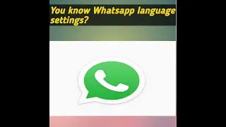 whatsapp language settings வாட்சப்பில் மொழியை மாற்றுவது எப்படி
