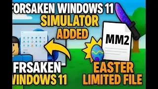 🔥 Forsaken Windows 11 Simulator + MM2 Easter LIMITED FILE! 💾 2025 Uncopylocked (Dev Pack 2025!)