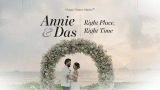 Annie & Das: Right Place, Right Time! - Thailand - Wedding Cinematic Film