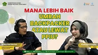 Podcast SEHATI edisi Umroh Backpaker atau PPIU??