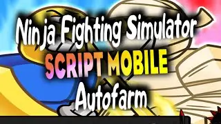 Ninja Fighting Simulator script mobile– Autofarm
