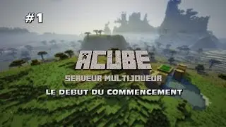 ACube #1 LE COMMENCEMENT