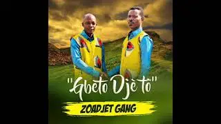 Gbèto Djè To #Zoadjet Gang