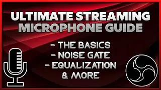 The BEST guide for making your MICROPHONE sound AMAZING for Streaming and Recording Videos in OBS!