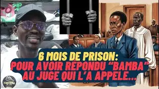 Condamné à 6 mois de Prison Pour Avoir Répondu BAMBA à l'Appel du Juge