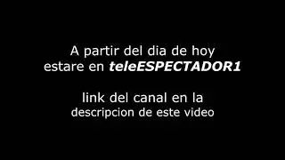 Me cambio de canal desde ahora en teleESPECTADOR1