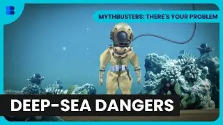 Deep-Sea Diver Pressure Myth?! - Mythbusters: There's Your Problem - Science Documentary