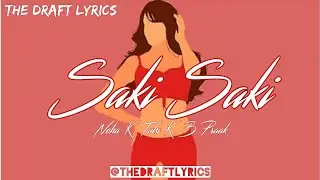 Saki Saki (Lyrics) - Neha K, Tulsi K, B Praak ! Nora Fatehi !