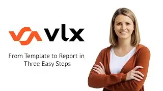 From Template to Report in Three Easy Steps