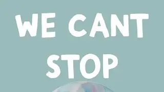 Miley Cyrus - We Cant Stop (Lyrics)