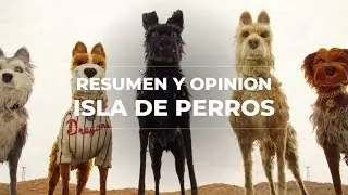 Isla de perros es el reflejo de la SOCIEDAD. (resumen y opinion)