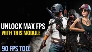 This Magisk Module Can Unlock Max FPS in PUBG Mobile!!!