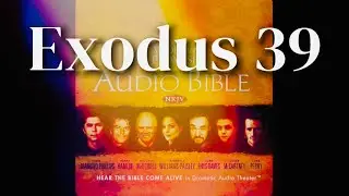 Exodus 39 The Bible NKJV 4K Audio Dramatized with Text