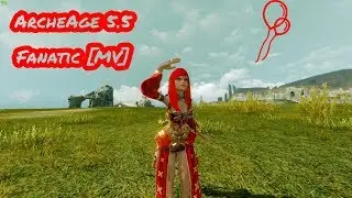 ArcheAge 5.5 Fanatic [MV]