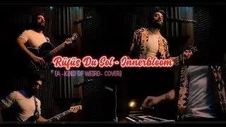 Rüfüs Du Sol - Innerbloom (Cover)