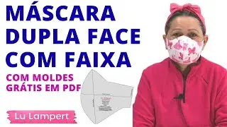 MÁSCARA DUPLA FACE COM FAIXA  COMO FAZER PASSO A PASSO  MOLDES GRÁTIS EM PDF - Lu Lampert