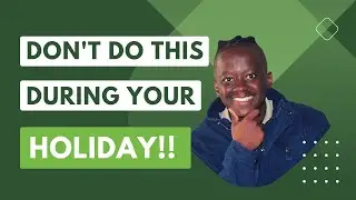 Don't Do THIS During Your Holiday as a Student!!!!