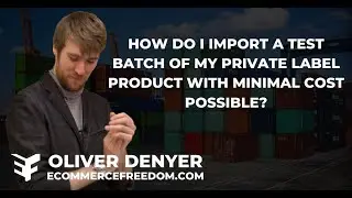 How do I import a test batch of my private label product with minimal cost possible?