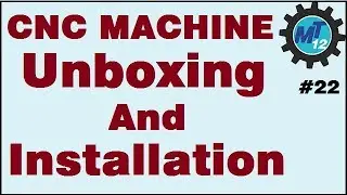 Unboxing Of New Cnc Machine And Installation Of New Cnc Machine In Hindi