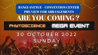 PHYTOSCIENCE MEGA EVENT @ BANGI AVENUE 30 OCTOBER - PREVIEW FOR ARRANGEMENTS