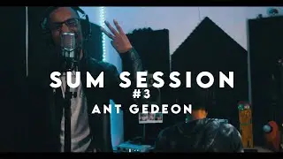 ANT GEDEON - SUM SESSION #3