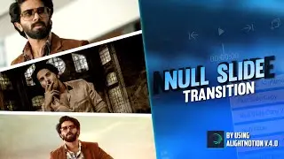 Null Slide Transition 🔥Ae Inspired|Using Alightmotion V.4.0